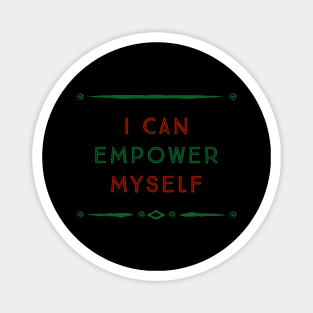 I Can Empower Myself (green & red font) Magnet